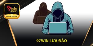 97Win Lừa Đảo