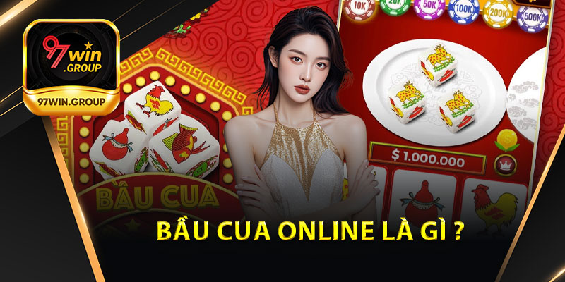 Bầu Cua Online Là Gì ?