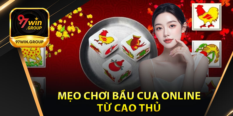 Mẹo Chơi Bầu Cua Online Từ Cao Thủ